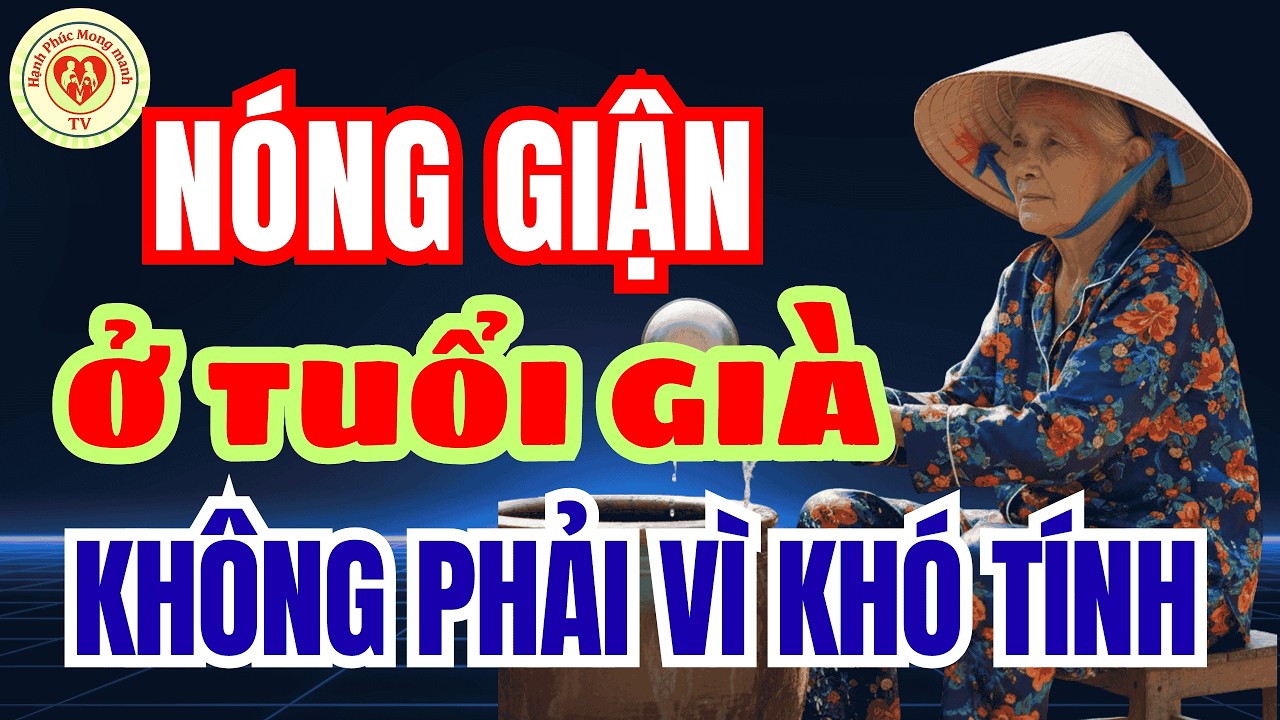 Nghe Để Bớt Nóng Giận – 5 Cách Kiềm Chế Cơn Nóng Giận Giúp Tuổi Già Sống An Yên Hơn