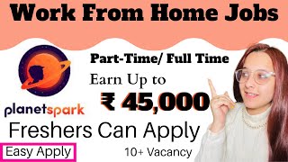 Planet Spark Work From Home Jobs 2022~ Latest job updates 2022~ Part-Time jobs & Full Time Jobs