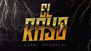 (LETRA) ¨EL RAYO¨⚡️ - Asael González (Lyric Video)