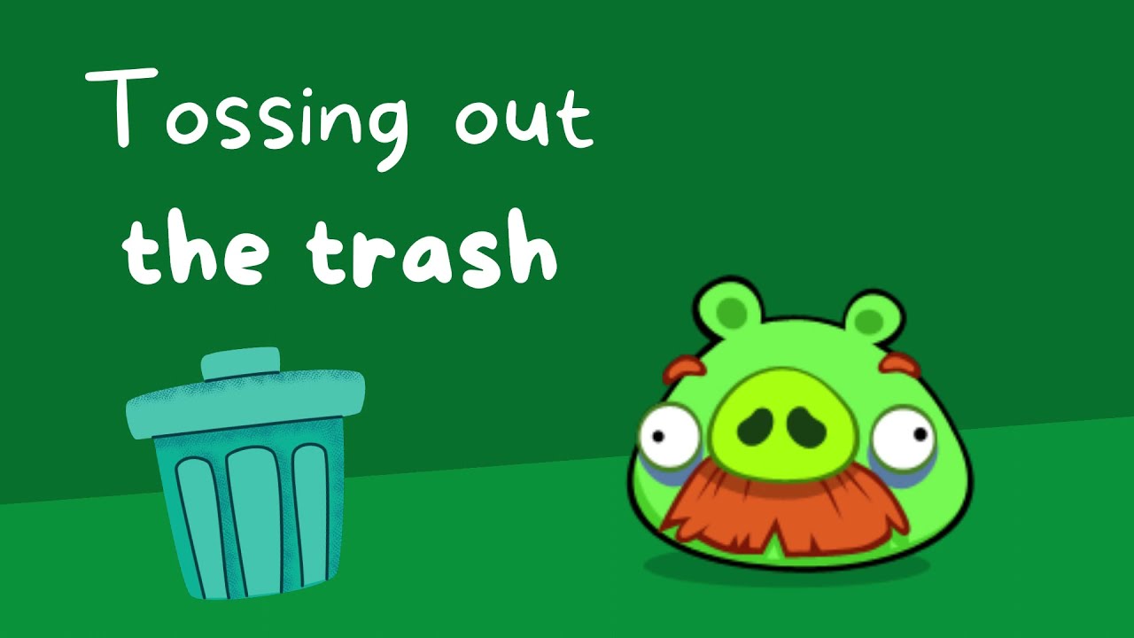 Angry Birds Tales: Tossing out the trash-Part 1