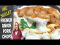 FRENCH ONION Smothered PORK CHOPS | One Skillet Dinner Recipe