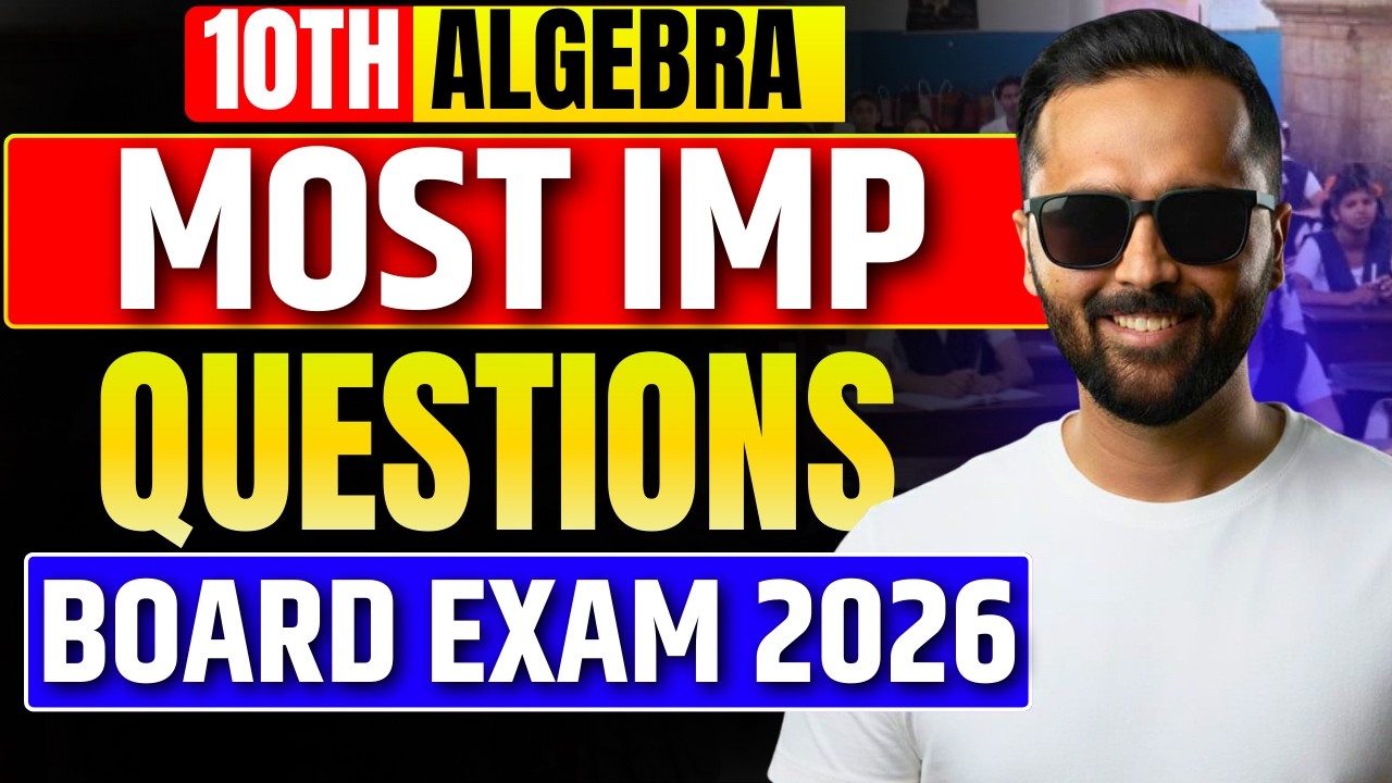 10th Algebra | MOST IMPORTANT QUESTIONS | Board Exam 2026 | Pradeep Giri Sir