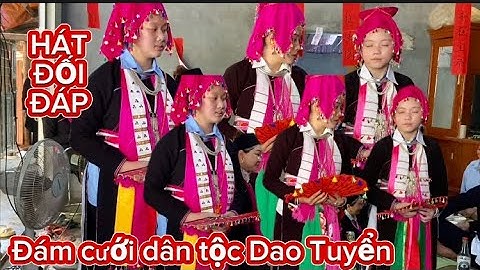 Hát đối đáp trong đám cưới dân tộc Dao tuyển nhà gái Tại Mai Đào Thượng Hà Bảo yên lào cai