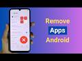 How to Remove Apps From Android