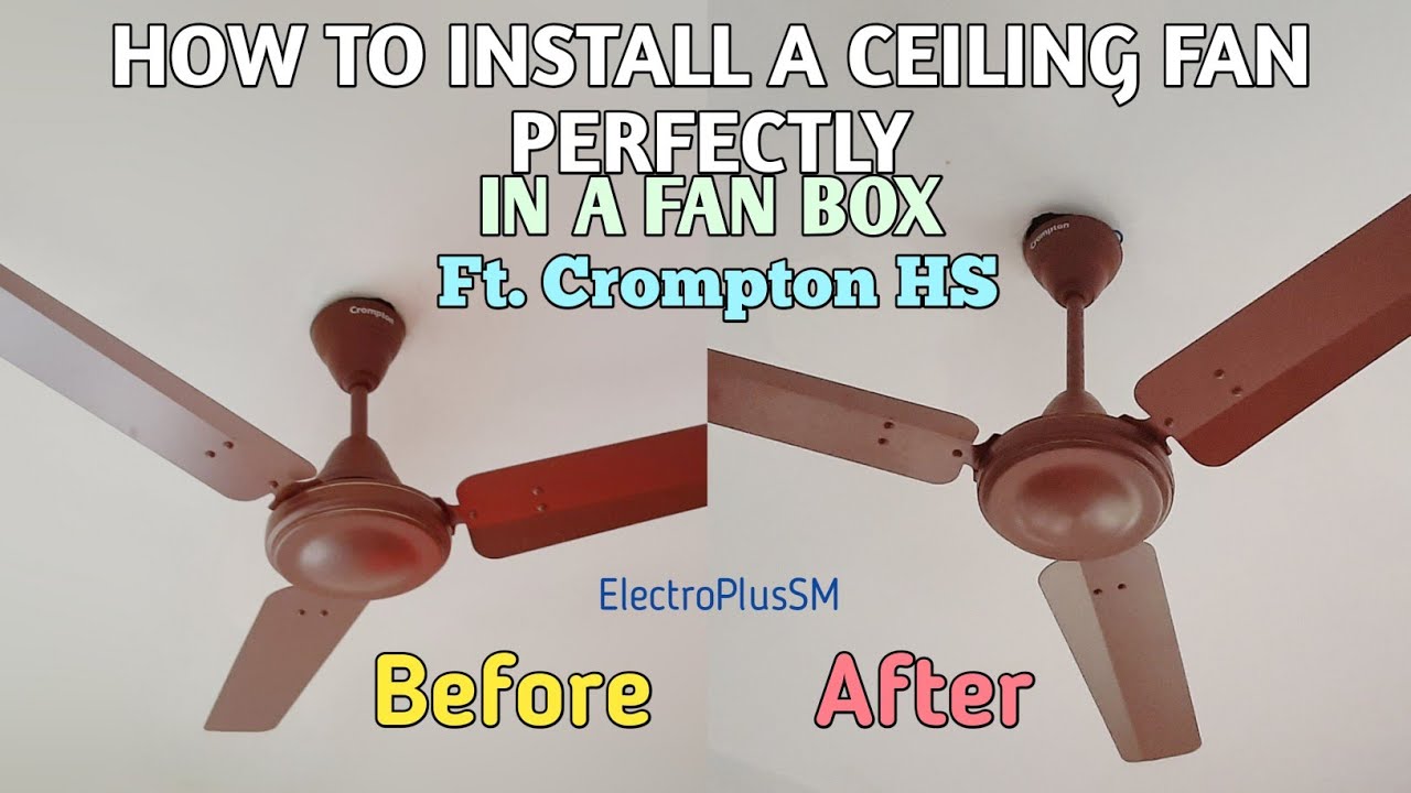 How To Install A Ceiling Fan Perfectly