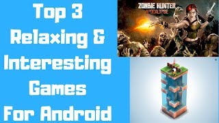 Top 3 Relaxing & Interesting Games For Android screenshot 4
