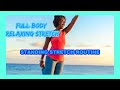 Full Body Relaxing Stretches (Standing Stretch Routine)