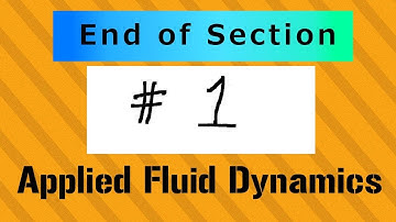 End of Section 1, AFD6 / Applied Fluid Dynamics