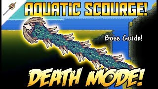 The aquatic scourge is still one of easier bosses in death mode but
can deal some high amounts damage to player. as i said video, if ...