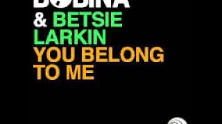 Bobina & Betsie Larkin - You Belong To Me