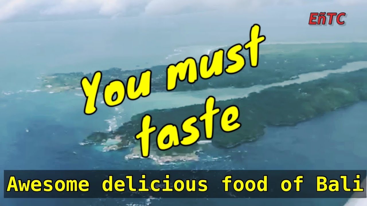 Awesome Bali food| Indonesian food to taste | Must try foods in Indonesia