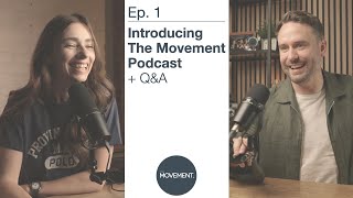 Ep. 1 - The Movement Podcast Qa