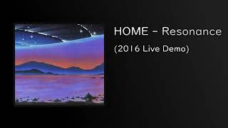 HOME - Resonance (2016 Live Demo)