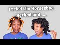 TRYING THE HORSESHOE METHOD FOR THE FIRST TIME//It's a fail