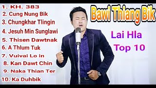 Bawi Thiang Bik - Lai Hla Top 10 Collection - Lai Pathian Hla