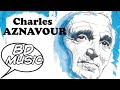 Bd music presents charles aznavour je mvoyais dj jai perdu la tte  more songs