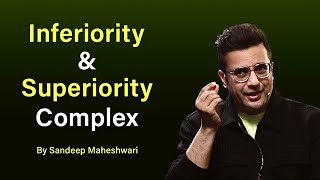 Inferiority & Superiority Complex - By Sandeep Maheshwari | Hindi