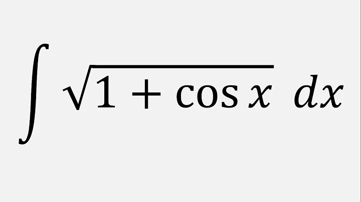 Integral of sqrt(1 + cos x) dx