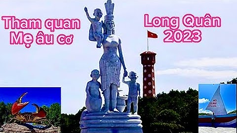 Trải nghiệm điểm chót mũi cà mau mẹ âu cơ lạc Long quân 2023