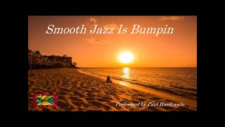 Paul Hardcastle - Smooth Jazz Is Bumpin