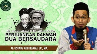 Persaudaraan Pendiri NU & Muhammadiyah | KH Hasyim Asy'ari dan KH Ahmad Dahlan – Ustadz Adi Hidayat