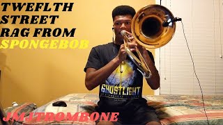 Twelfth Street Rag from SPONGEBOB: Trombone Cover