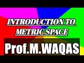 Define METRIC SPACE and Example.by M.Waqas