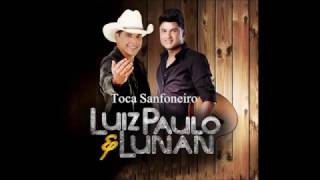 Toca Sanfoneiro - Luiz Paulo e Lunan