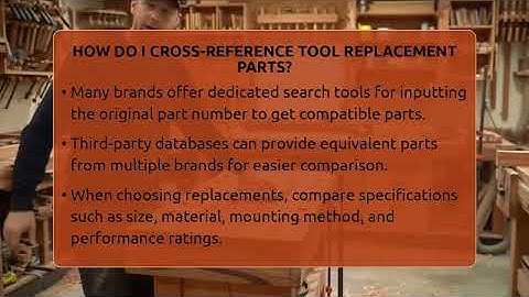 How Do I Cross-reference Tool Replacement Parts? - ToolBench Pros