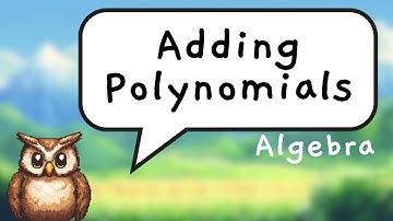 How to ADD POLYNOMIALS—combine LIKE TERMS 🦉 Arcade ALGEBRA