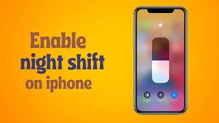 How To Enable Night Shift On IPhone- Full Guide