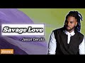 Savage love  jason derulo lyrics  borora music