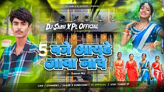 5 baje aayehe jawa nache(Trance mix) #karma special DJ sanu x pl official