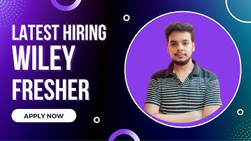 Wiley Edge Hiring  | Latest Off Campus Job Drive 2022 | Freshers | Apply | Latest Job | Bulk Hiring