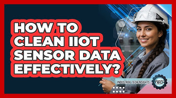 How To Clean IIoT Sensor Data Effectively?