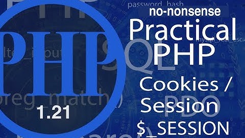 Advance Practical PHP - Cookies / Session - video #21