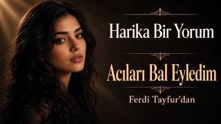 Acıları Bal Eyledim Söz - Müzik: Ferdi Tayfur Damar Akustik Özel