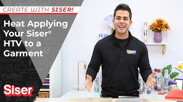 Heat Applying Your Siser® HTV to a Garment