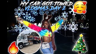 VLOGMAS DAY 2| I can't believe I got my car towed| Christmas Lights,Stoner Vibes + MORE!!!!