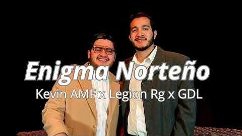Enigma Norteño  - Kevin AMF x Legion Rg x GDL