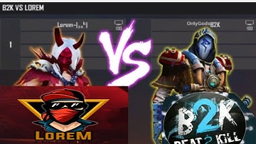 B2K BORN2KILL VS LOREM | AWM KING VS AWM LEGEND - AMAZING ROOM