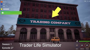 Trader Life Simulator | Took A Visit To The Trading Company | Season 1 Episode 27 | Simulator Game