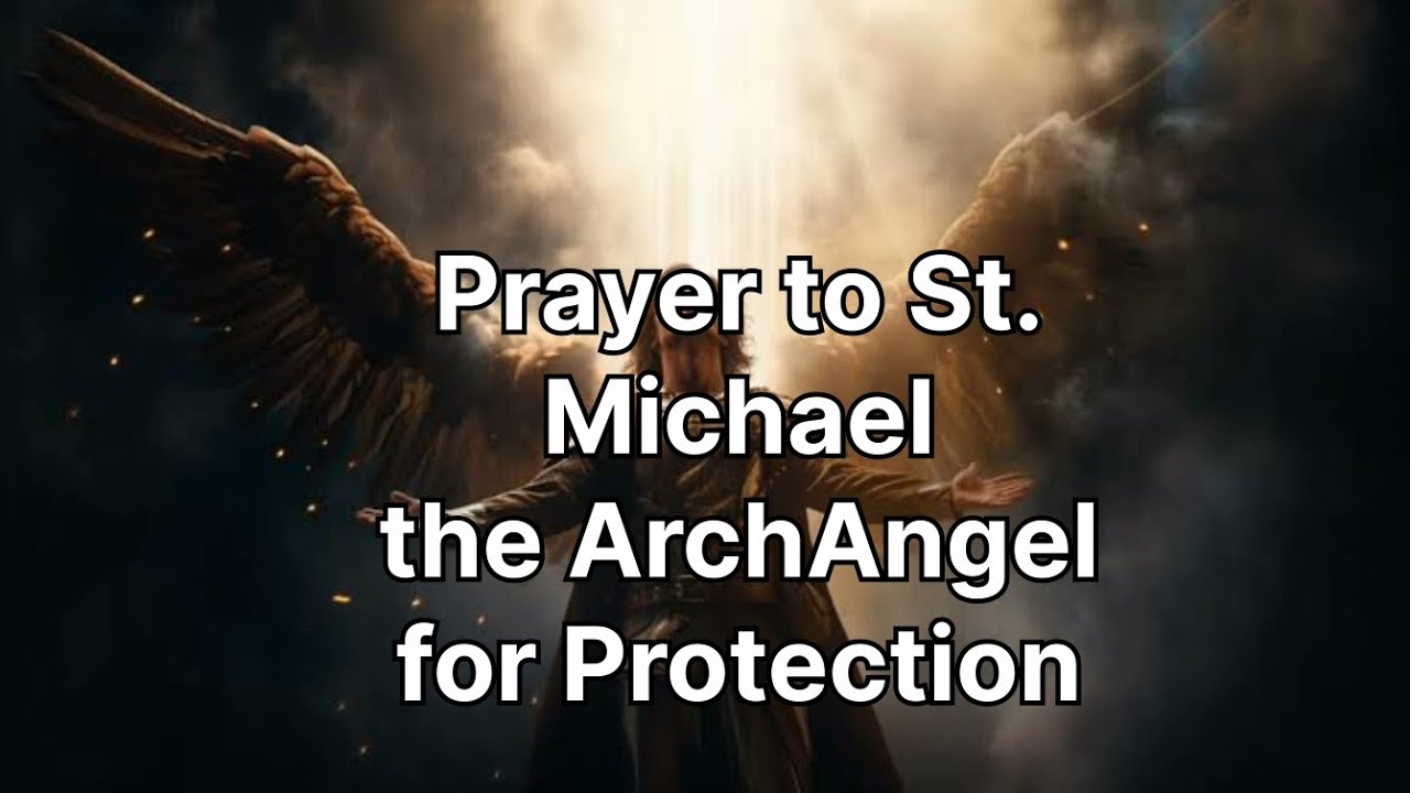 Prayer to St. Michael, the Archangel for Protection - YouTube