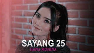 Hana Monina - Sayang 25 | Dangdut (Official Music Video)