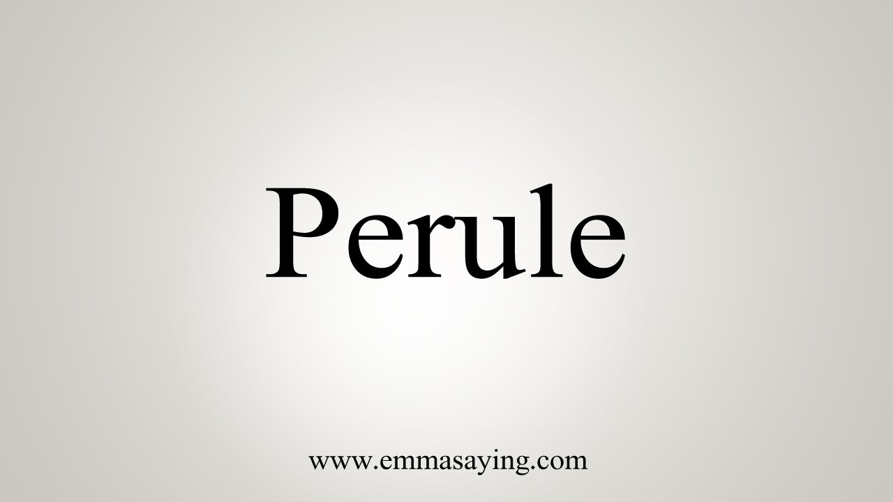 How To Say Perule - YouTube