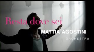 Resta Dove Sei - Mattia Agostini