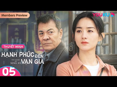 [THUYẾT MINH] Hạnh Phúc Đến Vạn Gia | Tập 05 | Phim Tình Cảm/Tâm Lý | Triệu Lệ Dĩnh/Lưu Uy | YOUKU