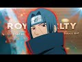 Itachi "Badass" - Royalty [Edit/AMV]! | Very Quick. ( Project File)