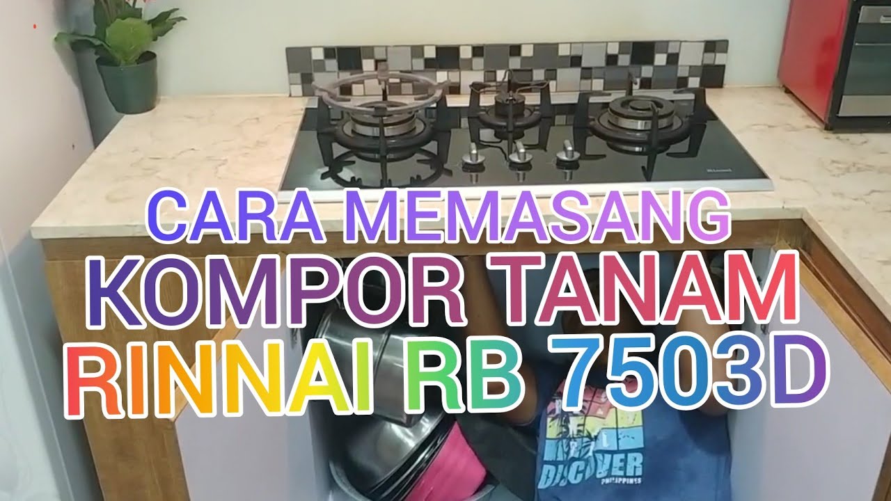 CARA MEMASANG KOMPOR TANAM RINNAI RB 7503 D - YouTube