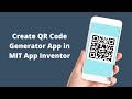 How to make a QR Code Generator App in MIT App Inventor 2